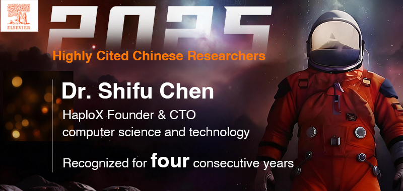 HaploX Founder & CTO Dr. Chen Shifu Named "Highly Cited Chinese Researcher" for Four Consecutive Year