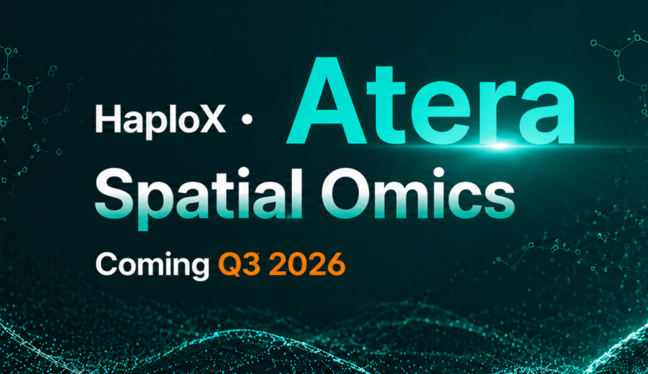 HaploX to Launch Atera-Powered Spatial Transomics Services Globally in Q3 2026