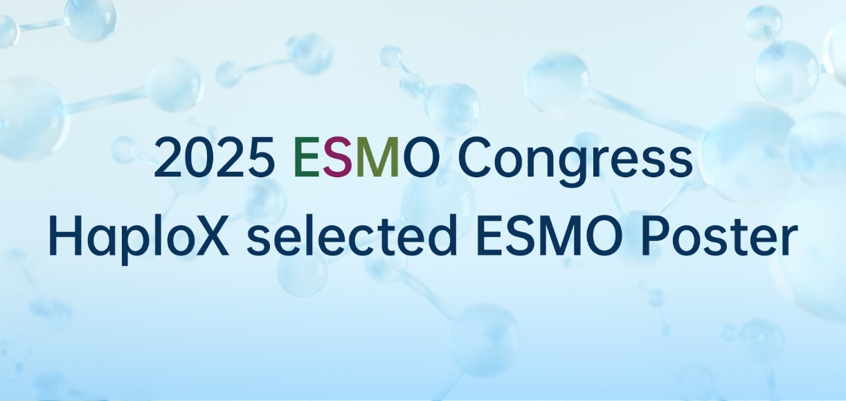 Exciting News: HaploX MRD Research Selected for Poster Presentation at ESMO Congress 2025!